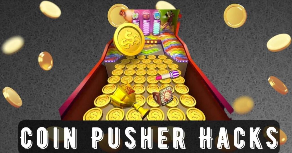 Coin Pusher Hacks