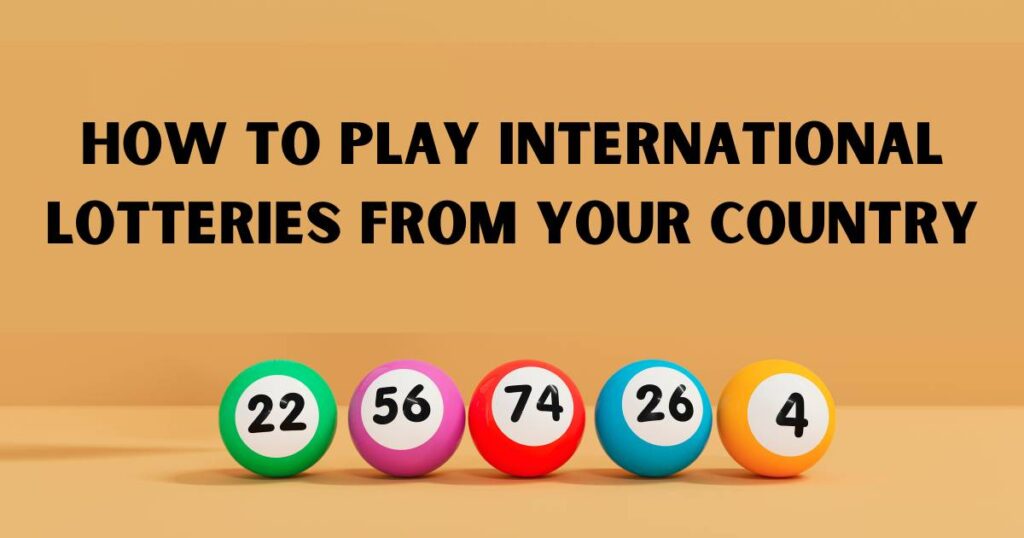 How to Play International Lotteries